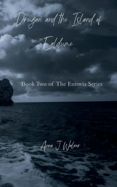 Drugan and the Island of Ealdume: Book Two of The Enrovia Series