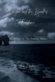 Title: Drugan and the Island of Ealdume: Book Two of The Enrovia Series, Author: Anna J Walner