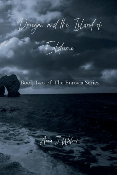 Drugan and The Island of Ealdume: Book Two Enrovia Series