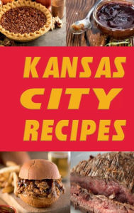 Title: Kansas City Recipes, Author: Katy Lyons