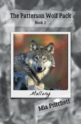 Mallory's Story: The Patterson Wolf Pack Series Book 3