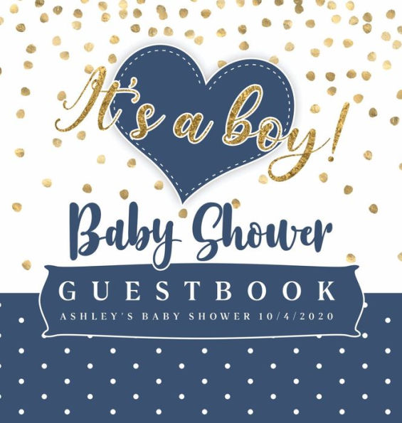 Baby Shower . It's a boy . Guestbook: Ashley's baby shower 10/4/2020