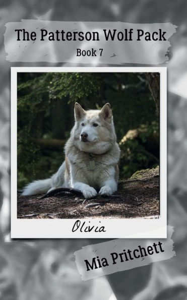 Olivia's Story: The Patterson Wolf Pack Series Book 7