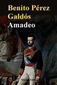 Title: Amadeo, Author: Benito Perez Galdos