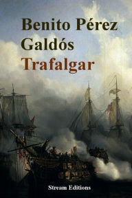 Title: Trafalgar, Author: Benito Perez Galdos