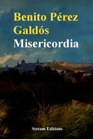Title: Misericordia, Author: Benito Perez Galdos