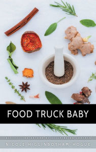 Title: Food Truck Baby, Author: Nicole Higginbotham-Hogue
