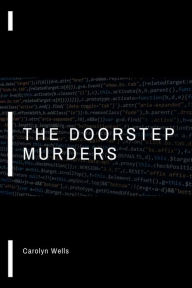Title: The Doorstep Murders, Author: Carolyn Wells
