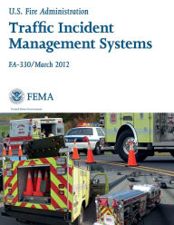 Title: Traffic Incident Management Systems, Author: United States Government Fema