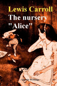 Title: The Nursery Alice, Author: Lewis Carroll