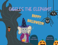 Title: Giggles the Elephant in Happy Halloween, Author: Abbie Wallen