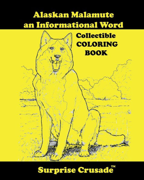 Alaskan Malamute an Informational Word Collectible COLORING BOOK