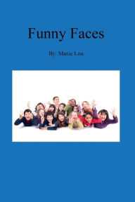 Title: Funny Faces, Author: Maxie Lou