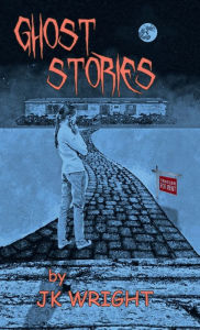 Title: Ghost Stories, Author: Jim Wright