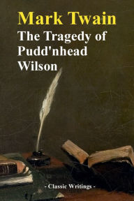 Title: The Tragedy of Pudd'nhead Wilson, Author: Mark Twain