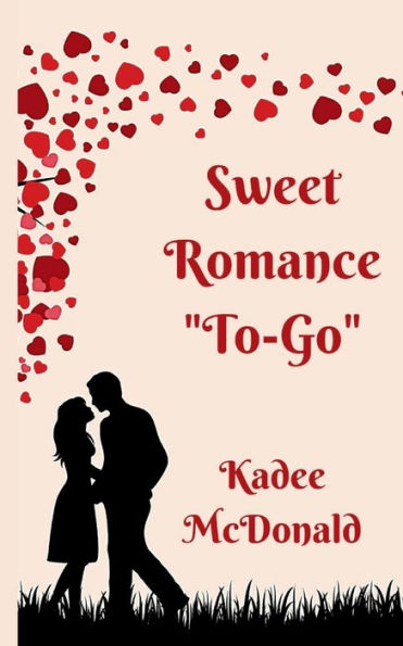 Sweet Romance "To-Go": Sweet Contemporary Romance Short Stories