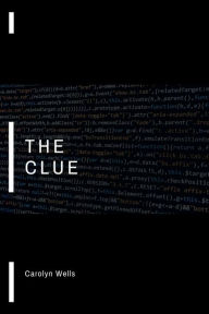 Title: The Clue, Author: Carolyn Wells