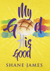 Forum ebook downloads My God His Good MOBI PDF FB2 (English Edition) 9781663575104 by Shane James