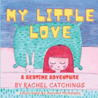 Title: My Little Love, Author: Rachel Catchings