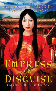 Title: Empress in Disguise, Author: Zoey Gong