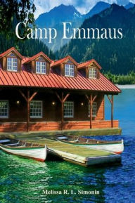 Title: Camp Emmaus, Author: Melissa R. L. Simonin