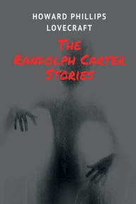 Title: The Randolph Carter Stories, Author: H. P. Lovecraft