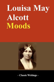 Title: Moods, Author: Louisa May Alcott