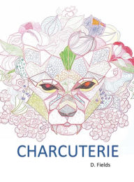 Title: Charcuterie, Author: D. Elaine Fields