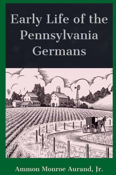 Early Life of the Pennsylvania Germans
