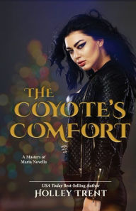 Title: The Coyote's Comfort: A Masters of Maria Novella, Author: Holley Trent