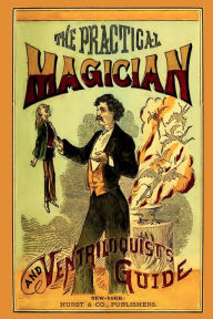 Title: The Practical Magician and Ventriloquist's Guide, Author: Anonymous