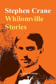 Title: Whilomville Stories, Author: Stephen Crane