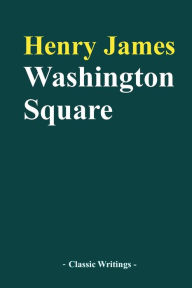 Title: Washington Square, Author: Henry James