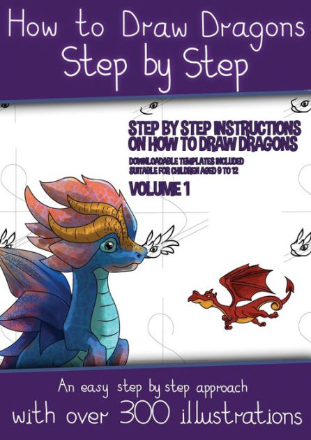 How to Draw Dragons Step by Step - Volume 1 - (Step by step ...