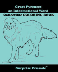 Title: Great Pyrenees an Informational Word Collectible COLORING BOOK, Author: Surprise Crusade