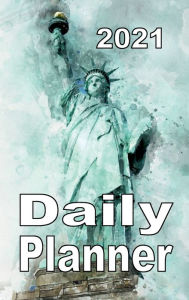 Title: 2021 Daily Planner Statue of Liberty Grunge, Author: Tommy Bromley