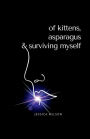 of kittens, asparagus & surviving myself