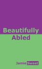 Beautifully Abled