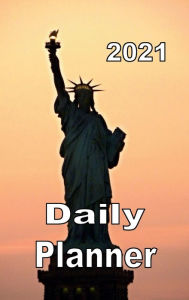 Title: 2021 Daily Planner Statue of Liberty Sunset, Author: Tommy Bromley