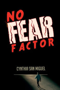 Title: No Fear Factor, Author: Cynthia San Miguel