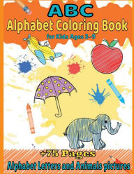 Title: ABC Alphabet Coloring Book: Alphabet Letters and Animals pictures +75 Pages 