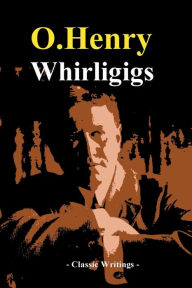 Title: Whirligigs, Author: O. Henri