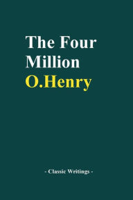 Title: The Four Million, Author: O. Henri