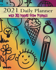 Title: 2021 Daily Planner with 365 Doodle Draw Prompts: Doodle Design for Artists Who Love to Sketch and Plan Their Days, Author: Flower Petal Planners
