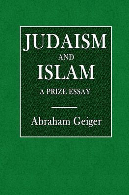 Judaism and Islam, A Prize Essay