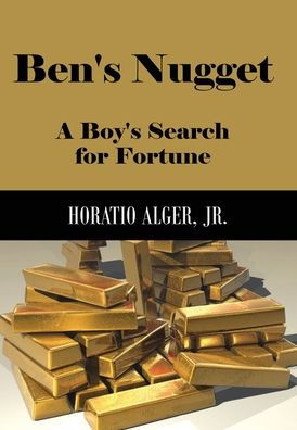 Ben's Nugget (Illustrated): A Boy's Search for Fortune