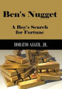 Ben's Nugget (Illustrated): A Boy's Search for Fortune