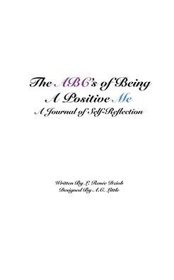 The ABC's of Being a Positive Me: A Journal of Self-Reflection