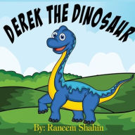 Title: Derek The Dinosaur, Author: Raneem Shahin