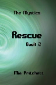 Title: Rescue: The Mystics Book 2, Author: Mia Pritchett